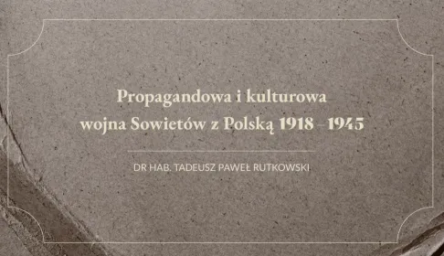 Propaganda i kulturowa wojna sowietów z Polską